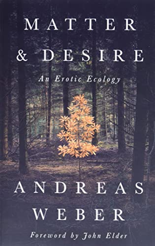 9781603586979: Matter and Desire: An Erotic Ecology
