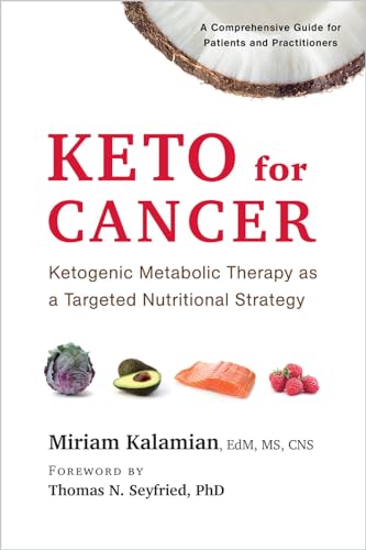 Imagen de archivo de Keto for Cancer: Ketogenic Metabolic Therapy as a Targeted Nutritional Strategy a la venta por Ergodebooks