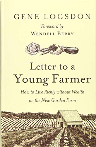 9781603587259: Letter to a Young Farmer: How to Live Richly without Wealth on the New Garden Farm