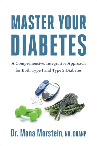 Beispielbild fr Master Your Diabetes : A Comprehensive, Integrative Approach for Both Type 1 and Type 2 Diabetes zum Verkauf von Better World Books