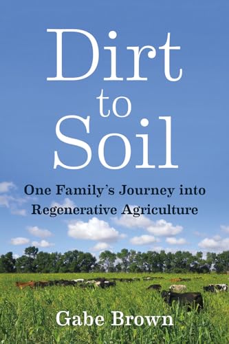 9781603587631: Dirt to Soil: One Family’s Journey into Regenerative Agriculture