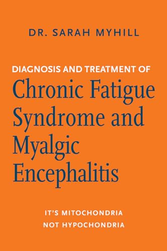 Stock image for Diagnosis and Treatment of Chronic Fatigue Syndrome and Myalgic Encephalitis, 2nd Ed.: It's Mitochondria, Not Hypochondria for sale by ThriftBooks-Phoenix