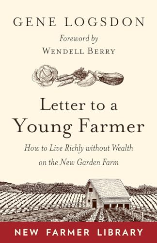 Imagen de archivo de Letter to a Young Farmer: How to Live Richly without Wealth on the New Garden Farm a la venta por Books From California