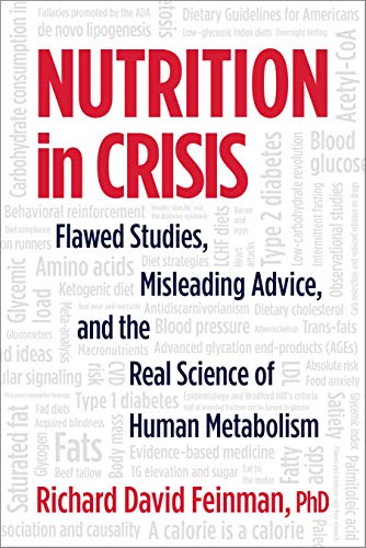 Beispielbild fr Nutrition in Crisis: Flawed Studies, Misleading Advice, and the Real Science of Human Metabolism zum Verkauf von HPB-Emerald