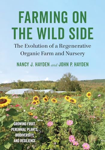 9781603588287: Farming on the Wild Side: The Evolution of a Regenerative Organic Farm and Nursery