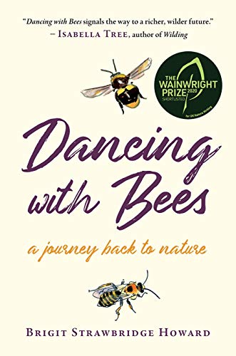 Stock image for Dancing with Bees: A Journey Back to Nature for sale by ThriftBooks-Dallas