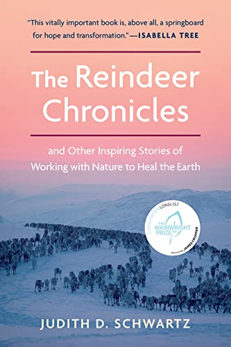 Stock image for The Reindeer Chronicles: And Other Inspiring Stories of Working with Nature to Heal the Earth for sale by Goodwill of Colorado