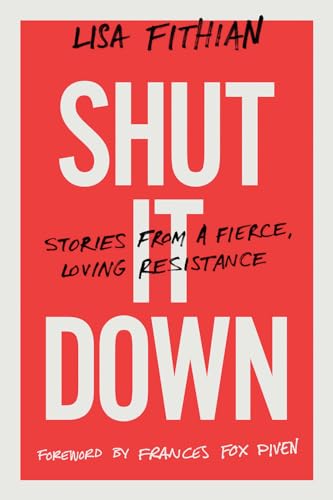 Stock image for Shut It Down: Stories from a Fierce, Loving Resistance for sale by SecondSale
