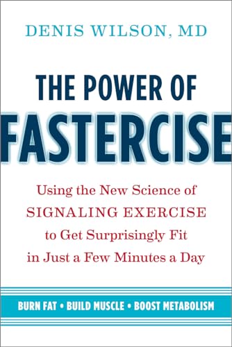 Beispielbild fr The Power of Fastercise : Using the New Science of Signaling Exercise to Get Surprisingly Fit in Just a Few Minutes a Day zum Verkauf von Better World Books