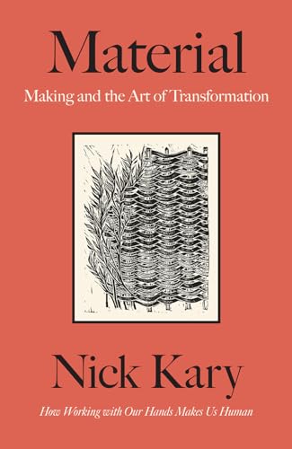 Stock image for Material: Making and the Art of Transformation for sale by ThriftBooks-Phoenix