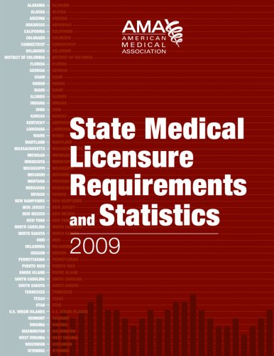 State Medical Licensure Requirements and Statistics 2009 - American Medical Association