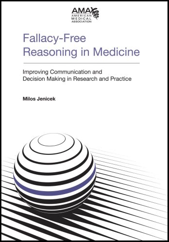 Imagen de archivo de Falacy-Free Reasoning in Medicine: Improving Communication and Decision Making in Research and Practice a la venta por FOLCHATT