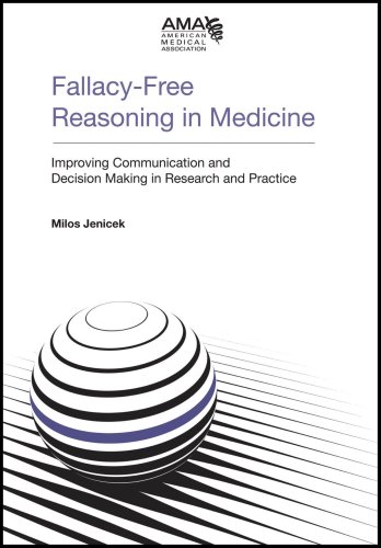Stock image for Falacy-Free Reasoning in Medicine: Improving Communication and Decision Making in Research and Practice for sale by FOLCHATT