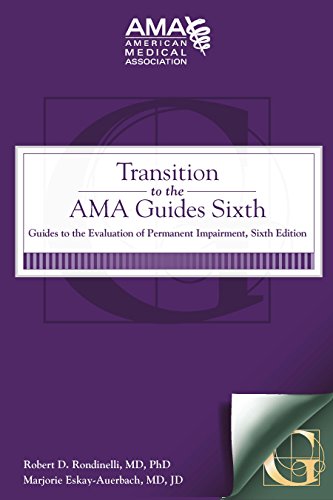 Transition to the AMA Guides Sixth: Guides to the Evaluation of Permanent Impairment (9781603591102) by Rondinelli, Robert D., M.D., Ph.D.; Eskay-Auerbach, Marjorie, M.D.