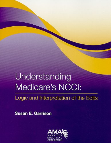 Beispielbild fr Understanding Medicare's Ncci Logic and Interpretation of the Edits zum Verkauf von BooksRun