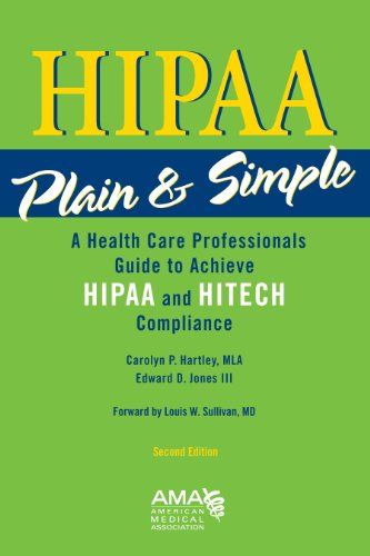 Beispielbild fr HIPAA Plain & Simple: A Healthcare Professionals Guide to Achieve HIPAA and HITECH Compliance zum Verkauf von ThriftBooks-Atlanta