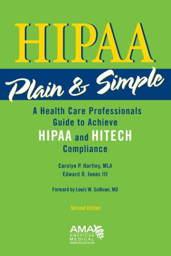 Stock image for HIPAA Plain Simple: A Healthcare Professionals Guide to Achieve HIPAA and HITECH Compliance for sale by Front Cover Books