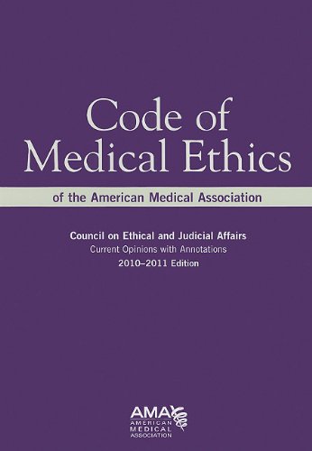Beispielbild fr Code of Medical Ethics of the American Medical Association 2010-2011 : Council on Ethical and Judicial Affairs, Current Opinions with Annotations zum Verkauf von Better World Books