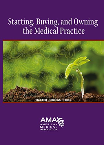 Stock image for Starting, Owning, and Buying a Medical Practice (Starting a Medical Practice) for sale by Front Cover Books