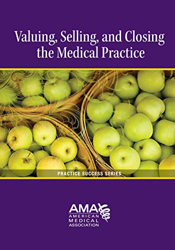 Stock image for Selling, Closing, and Valuing the Medical Practice (Practice Success) for sale by SecondSale