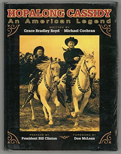 Hopalong Cassidy: An American Legend (9781603600668) by Boyd, Grace Bradley; Cochran, Michael