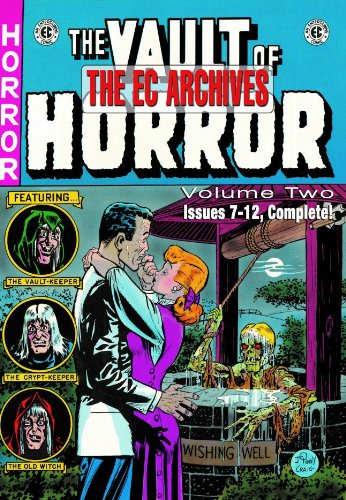 The Vault of Horror, Vol. 2: Issues 7-12 (The EC Archives) (9781603601030) by Gaines, Bill; Feldstein, Al; Craig, Johnny