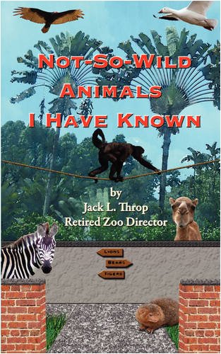Stock image for Not-So-Wild Animals I Have Known for sale by ThriftBooks-Dallas