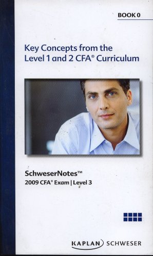 Stock image for Schwesernotes 2009 Cfa Exam Level 3 Book 0 Key Concepts From the Level 1 and 2 Cfa Curriculum for sale by The Yard Sale Store