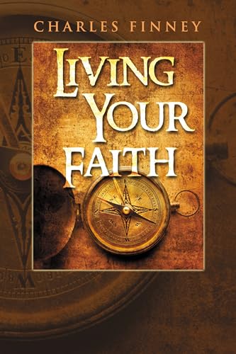 Living Your Faith (9781603740371) by Finney, Charles G.