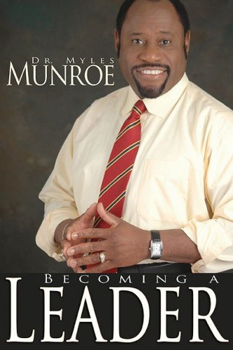 Becoming a Leader (9781603740586) by Myles Munroe