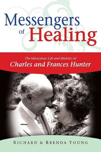 9781603741064: Messengers of Healing: An Easy Way to Win the Lost. How to Heal the Sick. ; from the Hunters' Exdperiences: Charles & Frances Hunter