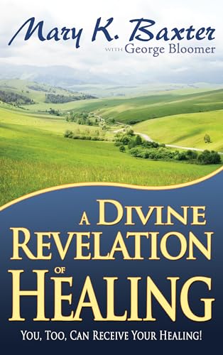 Beispielbild fr A Divine Revelation of Healing: You, Too, Can Receive Your Healing! zum Verkauf von Zoom Books Company