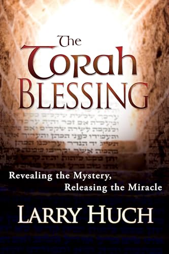 The Torah Blessing: Revealing the Mystery, Releasing the Miracle