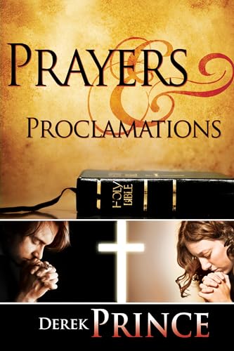 9781603741224: Prayers and Proclamations: How to Use the Bible as the Authority Over Trials and Temptations