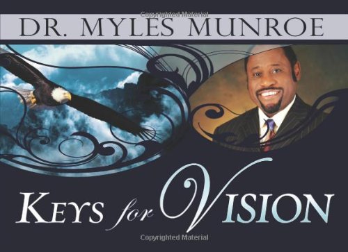 Keys For Vision (9781603741538) by Myles Munroe