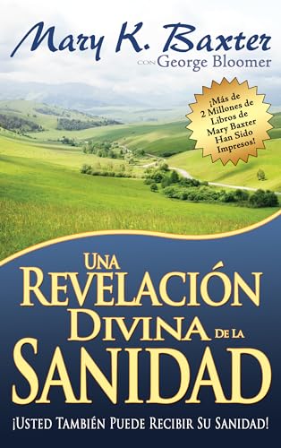 Beispielbild fr Una revelacin divina de la sanidad (Spanish Edition) zum Verkauf von KuleliBooks