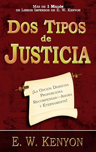 Dos tipos de justicia (Spanish Edition) (9781603742351) by Kenyon, E. W.