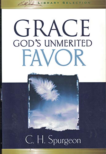9781603742375: Grace: God's Unmerited Favor by Charles H. Spurgeon (1996-08-02)