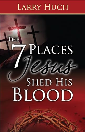 Beispielbild fr 7 Places Jesus Shed His Blood zum Verkauf von BooksRun