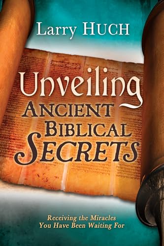 Beispielbild fr Unveiling Ancient Biblical Secrets: Receiving the Miracles You Have Been Waiting For zum Verkauf von Wonder Book