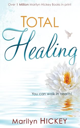 9781603742672: Total Healing: You Can Walk in Health