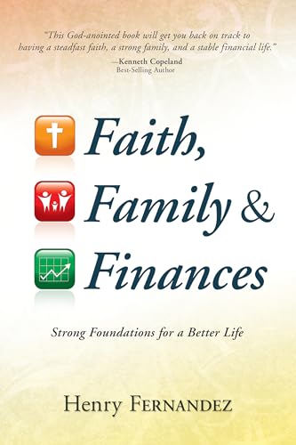 Beispielbild fr Faith, Family and Finances : Strong Foundations for a Better Life zum Verkauf von Better World Books