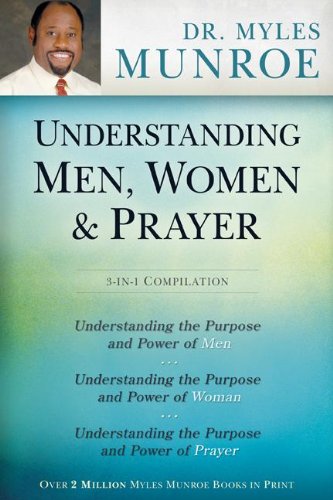 Understanding Men, Women, & Prayer (9781603744393) by Myles Munroe