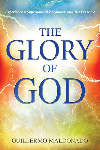 Imagen de archivo de Glory of God: Experience a Supernatural Encounter with His Presence a la venta por Goodwill