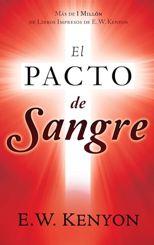 El pacto de sangre (Spanish Edition) (9781603744980) by Kenyon, E. W.