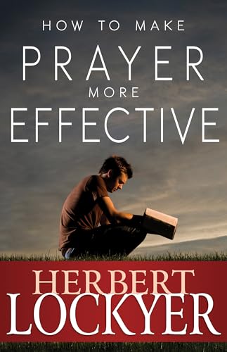 How to Make Prayer More Effective (9781603745550) by Lockyer, Herbert