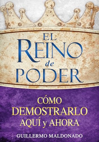 9781603745611: El Reino de Poder: Cmo Demostrarlo Aqu Y Ahora (Spanish Language Edition, the)