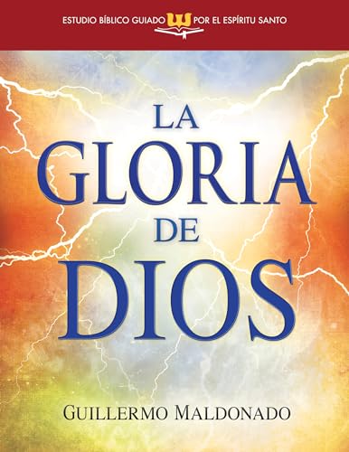 La gloria de Dios (Estudio bÃ­blico guiado por el EspÃ­ritu Santo) (Spanish Edition) (9781603745659) by Maldonado, Guillermo