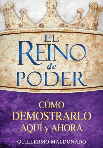 Imagen de archivo de El Reino de Poder C?mo Demostrarlo Aqu? y Ahora (The Kingdom of Power How to Demonstrate It Here and Now Spanish Edition) a la venta por SecondSale