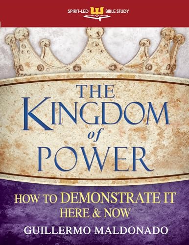 Stock image for The Kingdom of Power: How to Demonstrate It Here and Now (Spirit-Led Bible Study) for sale by Goodwill